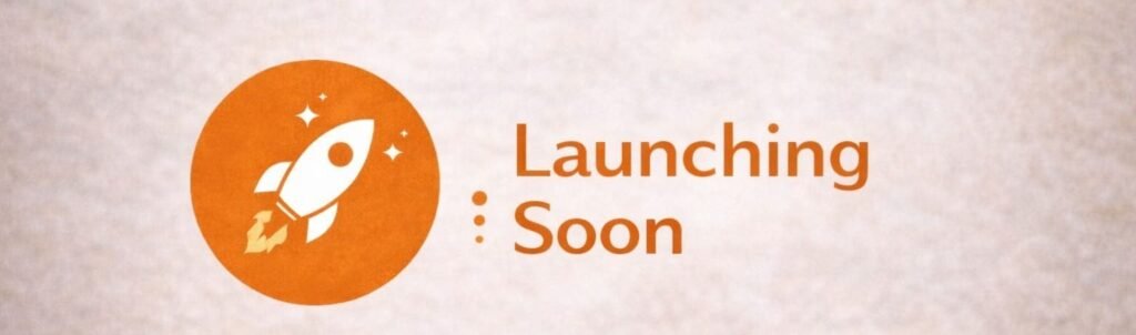 launching soon